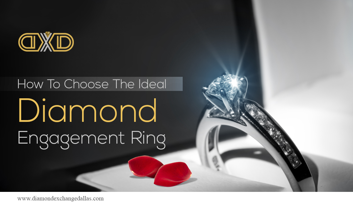 How To Choose The Ideal Diamond Engagement Ring