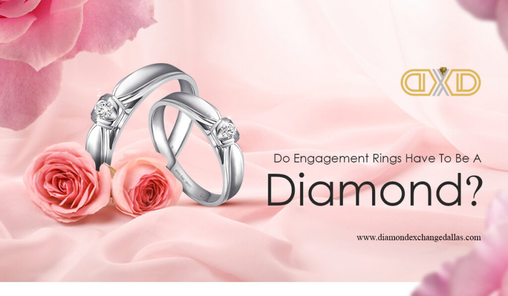 Do Engagement Rings Have To Be A Diamond?